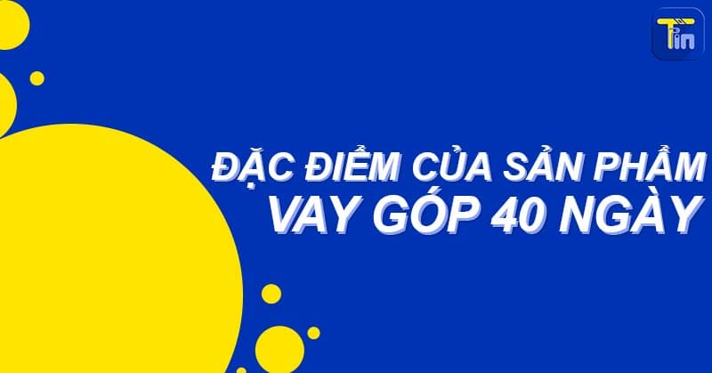 vay tien tra gop 40 ngay