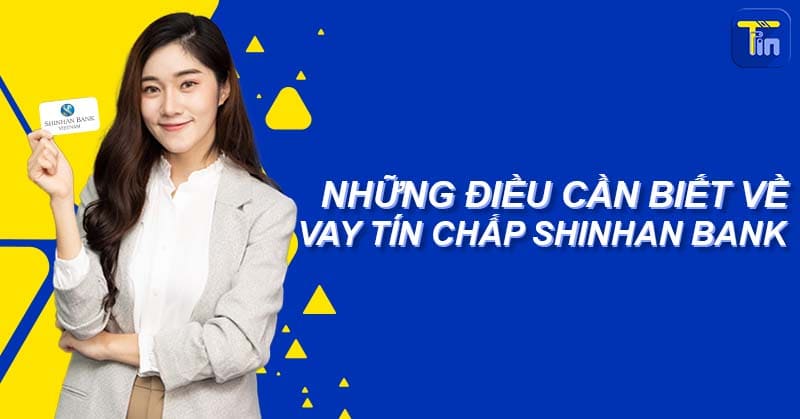 vay tin chap shinhan bank