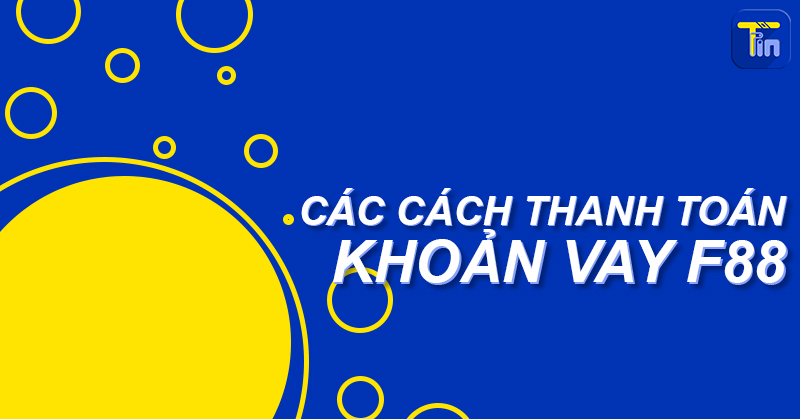 cach tra cuu khoan vay f88